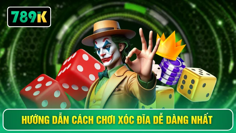 Hướng dẫn cách chơi xóc đĩa dễ dàng nhất